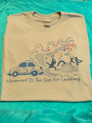 Movement is the Gas For Learning (short sleeve cotton 50/50 blend shirt)